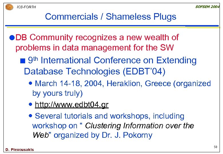 SOFSEM 2004 ICS-FORTH Commercials / Shameless Plugs DB Community recognizes a new wealth of