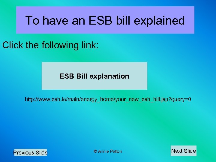 To have an ESB bill explained Click the following link: ESB Bill explanation http: