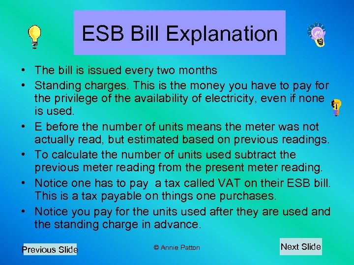 ESB Bill Explanation • The bill is issued every two months • Standing charges.