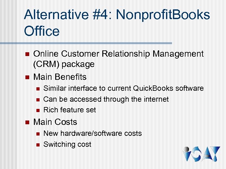 Alternative #4: Nonprofit. Books Office n n Online Customer Relationship Management (CRM) package Main