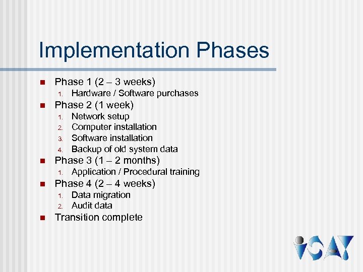 Implementation Phases n Phase 1 (2 – 3 weeks) 1. n Phase 2 (1