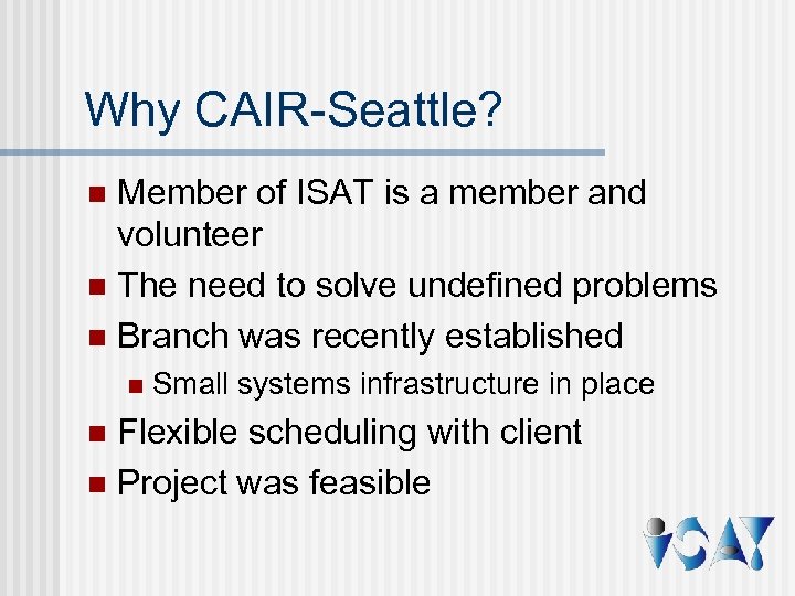 Why CAIR-Seattle? Member of ISAT is a member and volunteer n The need to