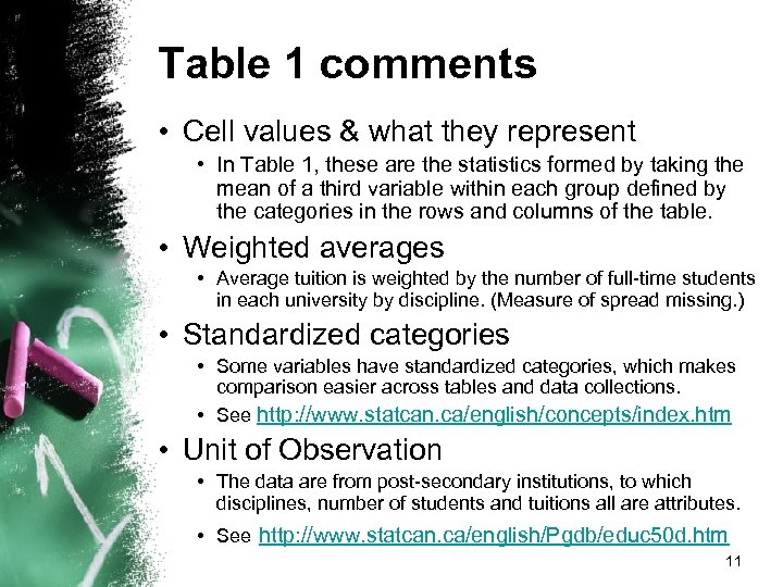 Table 1 comments • Cell values & what they represent • In Table 1,