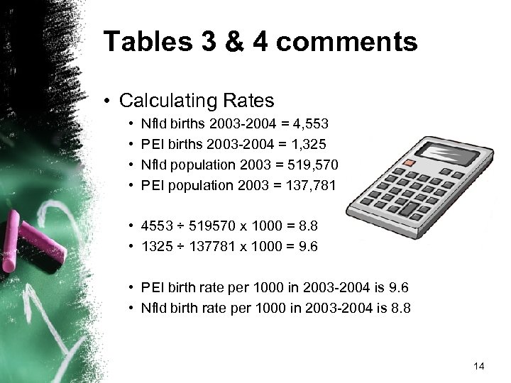 Tables 3 & 4 comments • Calculating Rates • • Nfld births 2003 -2004