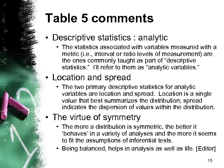 Table 5 comments • Descriptive statistics : analytic • The statistics associated with variables