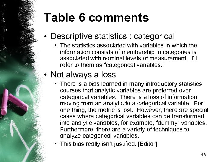 Table 6 comments • Descriptive statistics : categorical • The statistics associated with variables