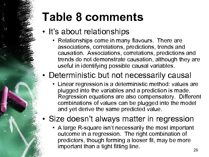Table 8 comments • It’s about relationships • Relationships come in many flavours. There