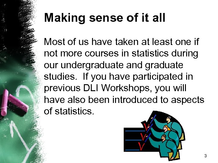 Making sense of it all Most of us have taken at least one if