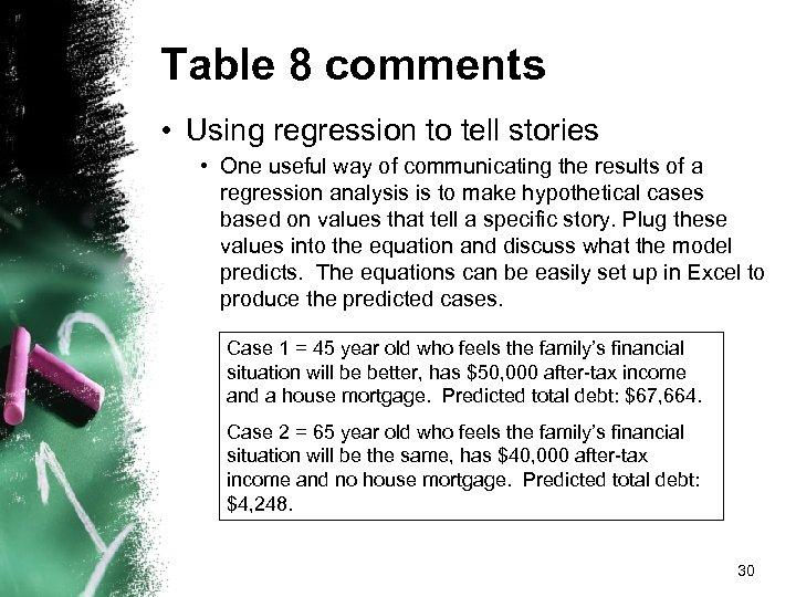 Table 8 comments • Using regression to tell stories • One useful way of
