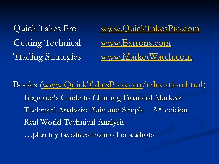 Quick Takes Pro Getting Technical Trading Strategies www. Quick. Takes. Pro. com www. Barrons.