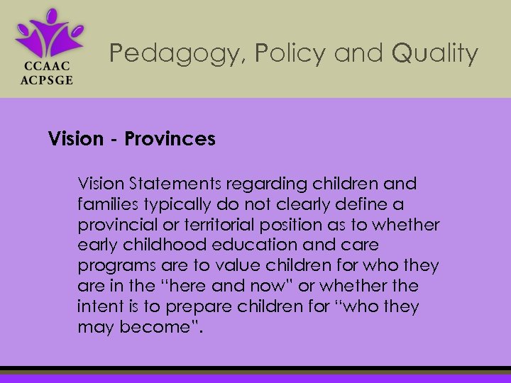Pedagogy, Policy and Quality Vision - Provinces Vision Statements regarding children and families typically