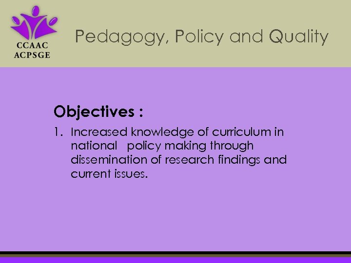 Pedagogy, Policy and Quality Objectives : 1. Increased knowledge of curriculum in national policy
