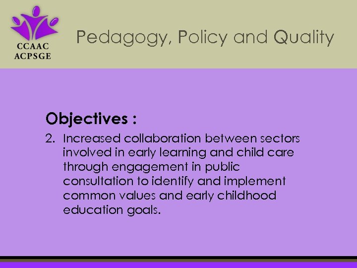 Pedagogy, Policy and Quality Objectives : 2. Increased collaboration between sectors involved in early