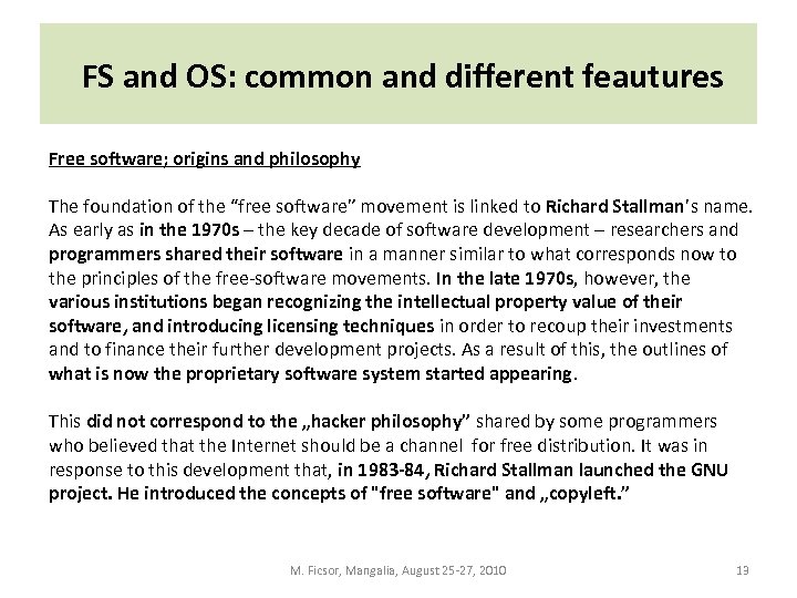  FS and OS: common and different feautures Free software; origins and philosophy The