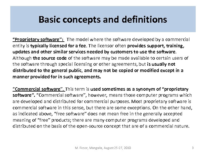 Basic concepts and definitions “Proprietary software”: The model where the software developed by a