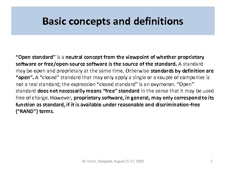Basic concepts and definitions “Open standard” is a neutral concept from the viewpoint of