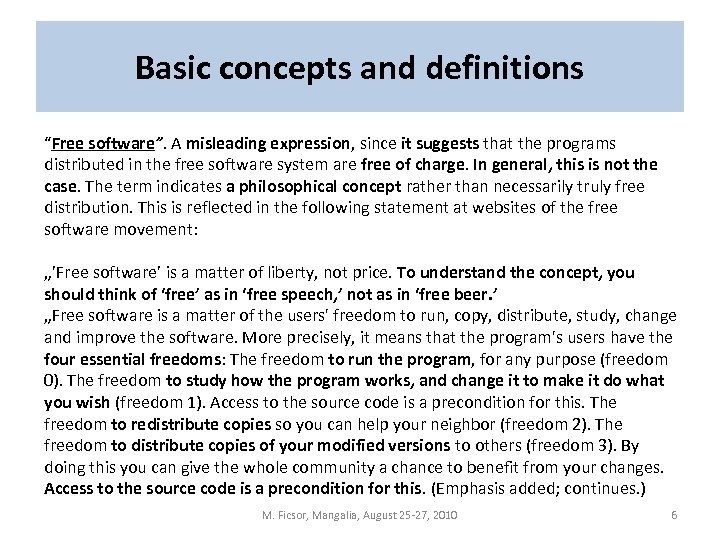 Basic concepts and definitions “Free software”. A misleading expression, since it suggests that the
