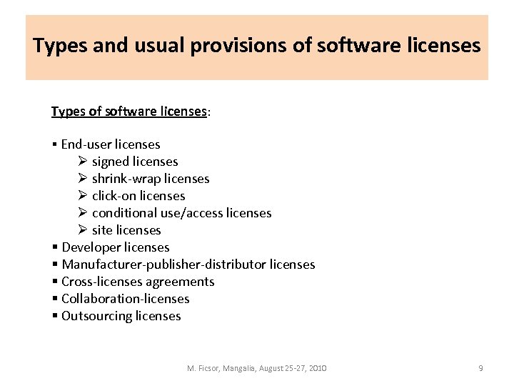 Types and usual provisions of software licenses Types of software licenses: § End-user licenses