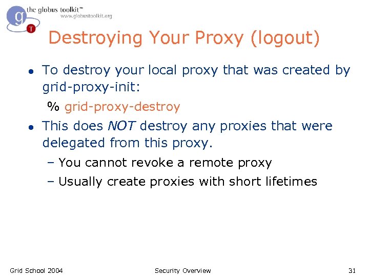 Destroying Your Proxy (logout) l To destroy your local proxy that was created by