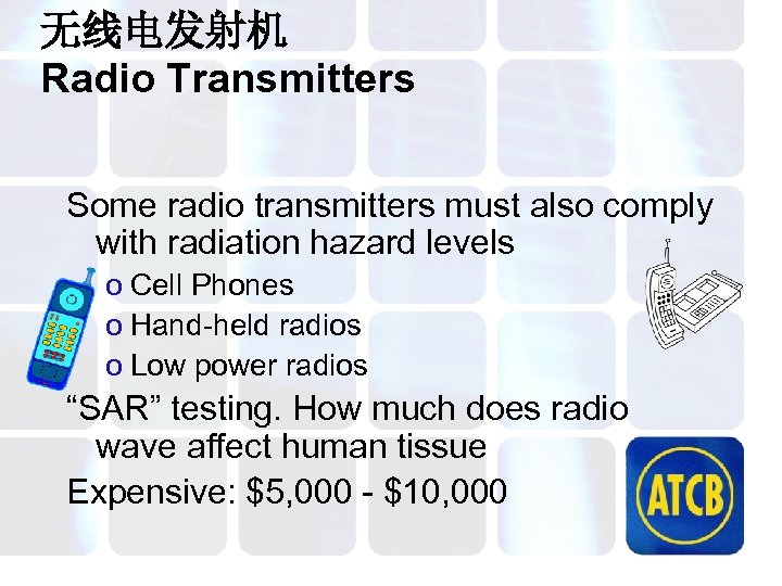 无线电发射机 Radio Transmitters Some radio transmitters must also comply with radiation hazard levels o