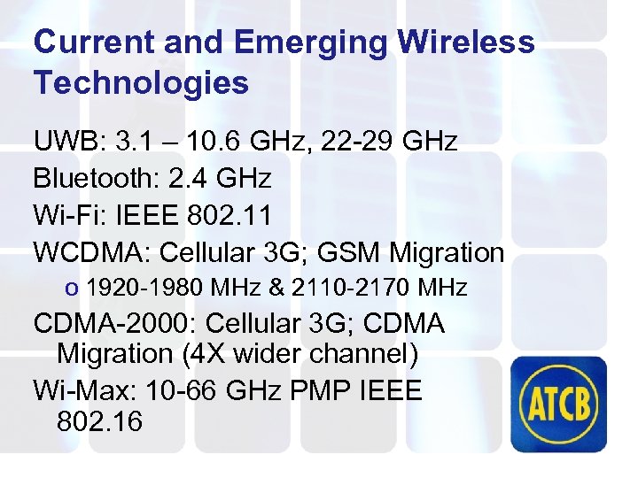 Current and Emerging Wireless Technologies UWB: 3. 1 – 10. 6 GHz, 22 -29