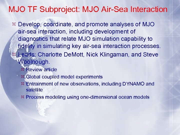 MJO TF Subproject: MJO Air-Sea Interaction Develop, coordinate, and promote analyses of MJO air-sea