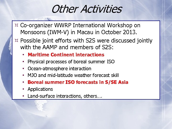 Other Activities Co-organizer WWRP International Workshop on Monsoons (IWM-V) in Macau in October 2013.