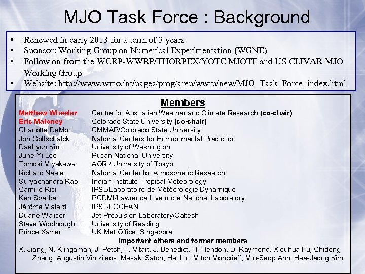 MJO Task Force : Background • • Renewed in early 2013 for a term