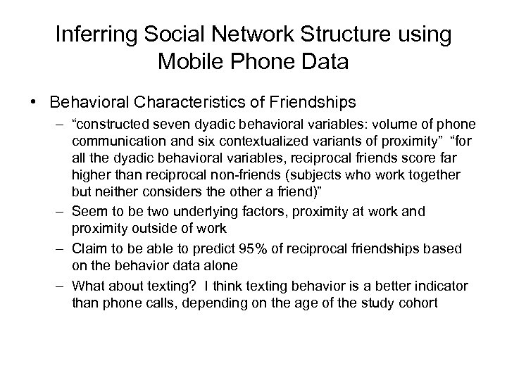 Inferring Social Network Structure using Mobile Phone Data • Behavioral Characteristics of Friendships –