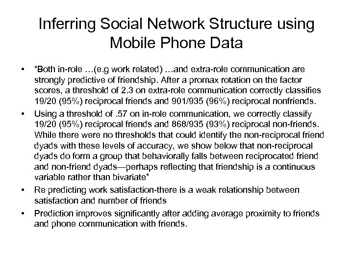 Inferring Social Network Structure using Mobile Phone Data • • “Both in-role …(e. g
