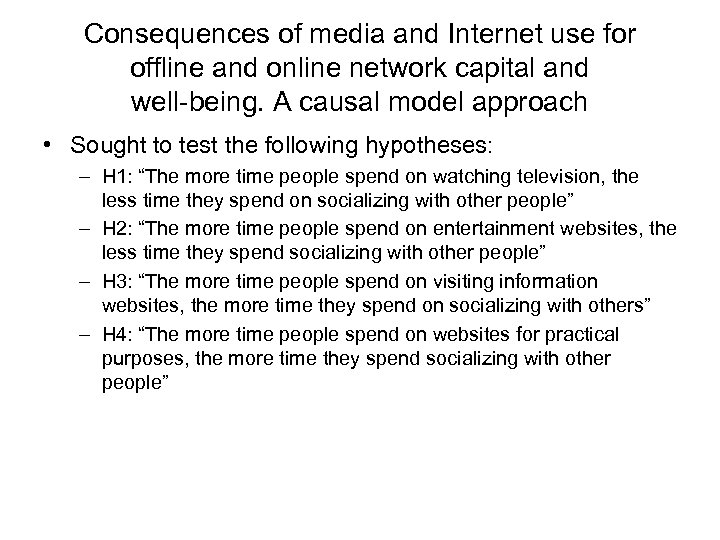 Consequences of media and Internet use for offline and online network capital and well-being.