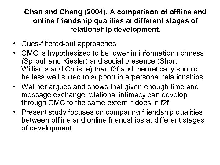 Chan and Cheng (2004). A comparison of offline and online friendship qualities at different