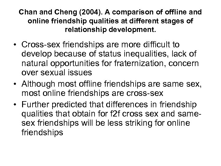Chan and Cheng (2004). A comparison of offline and online friendship qualities at different