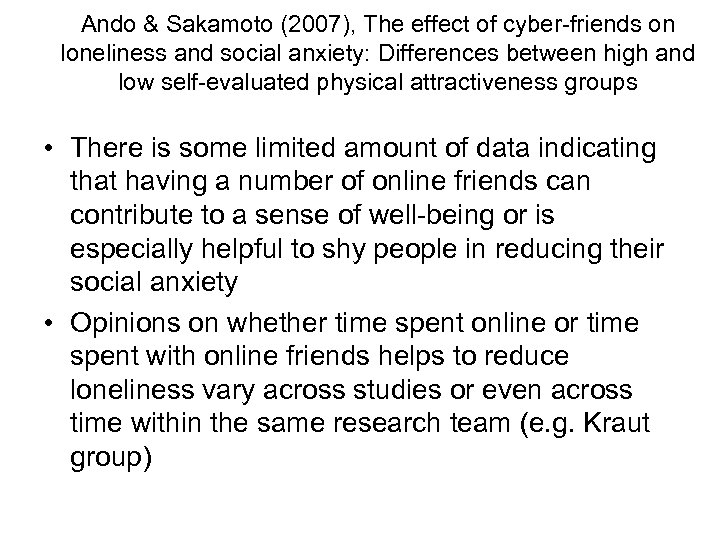 Ando & Sakamoto (2007), The effect of cyber-friends on loneliness and social anxiety: Differences