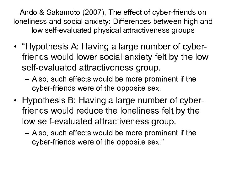 Ando & Sakamoto (2007), The effect of cyber-friends on loneliness and social anxiety: Differences