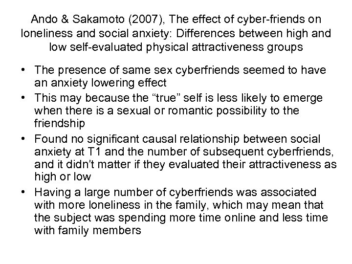 Ando & Sakamoto (2007), The effect of cyber-friends on loneliness and social anxiety: Differences