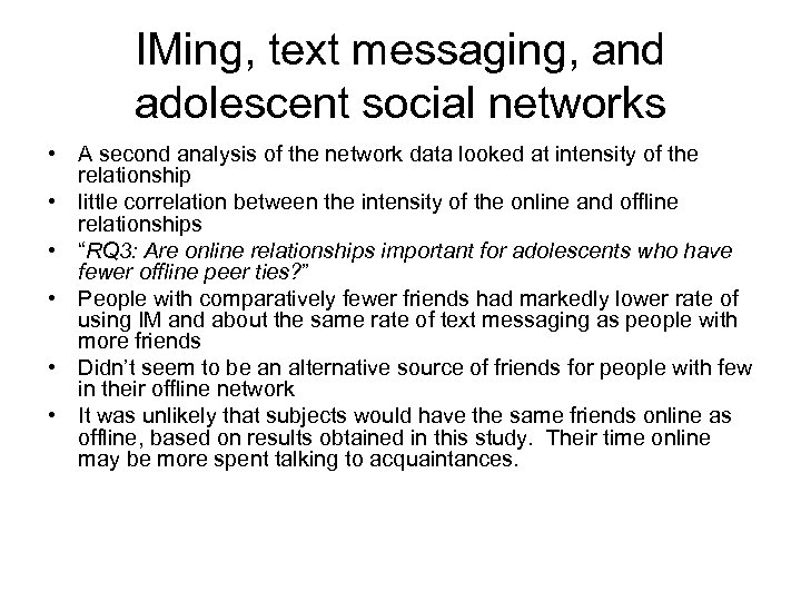 IMing, text messaging, and adolescent social networks • A second analysis of the network