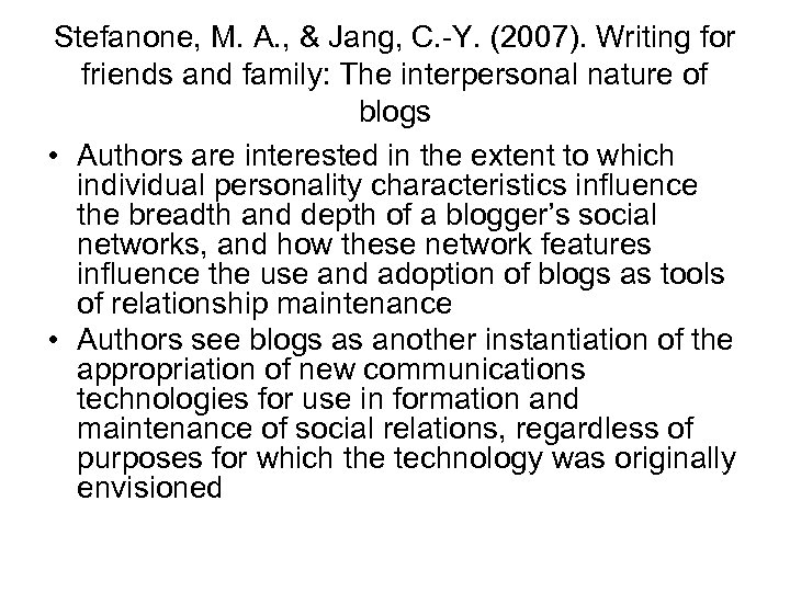 Stefanone, M. A. , & Jang, C. -Y. (2007). Writing for friends and family:
