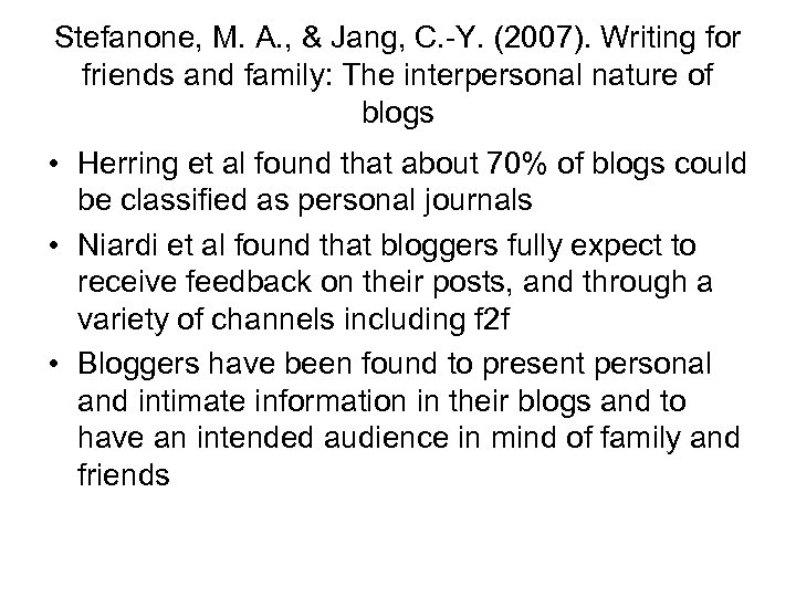 Stefanone, M. A. , & Jang, C. -Y. (2007). Writing for friends and family: