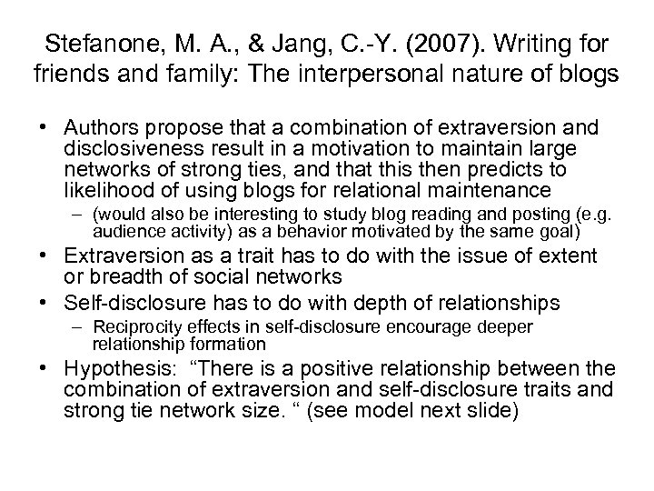 Stefanone, M. A. , & Jang, C. -Y. (2007). Writing for friends and family: