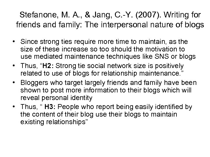 Stefanone, M. A. , & Jang, C. -Y. (2007). Writing for friends and family: