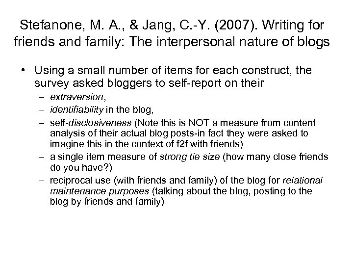 Stefanone, M. A. , & Jang, C. -Y. (2007). Writing for friends and family: