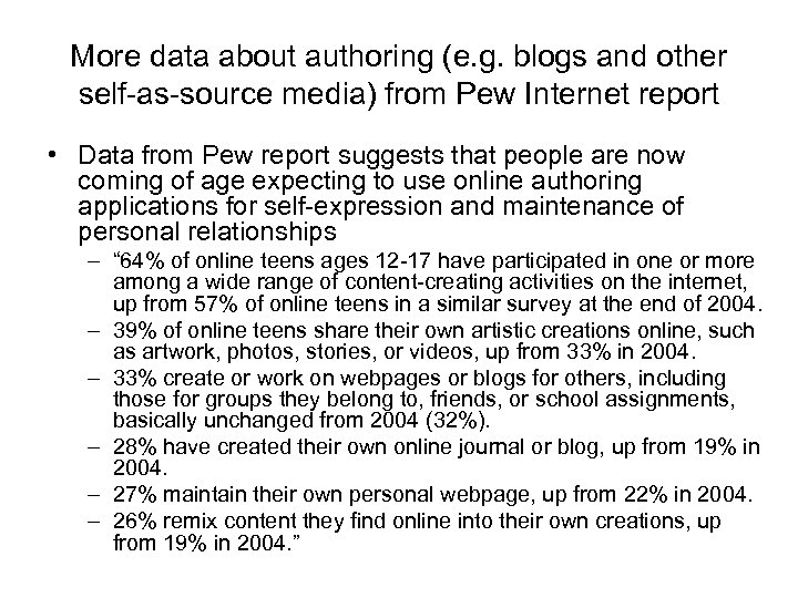 More data about authoring (e. g. blogs and other self-as-source media) from Pew Internet