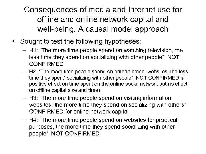 Consequences of media and Internet use for offline and online network capital and well-being.