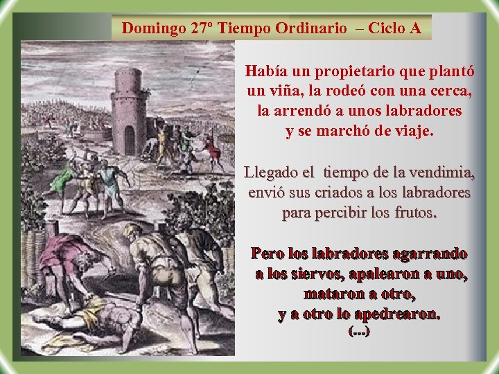 Domingo 27º Tiempo Ordinario – Ciclo A Había un propietario que plantó un viña,