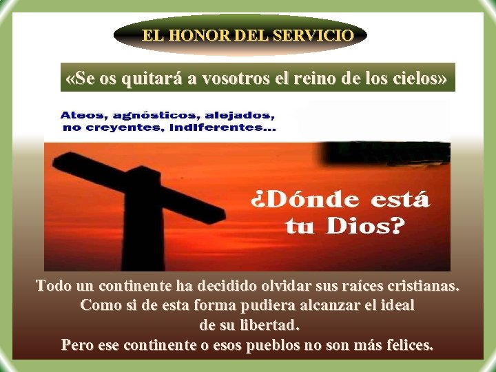EL HONOR DEL SERVICIO «Se os quitará a vosotros el reino de los cielos»