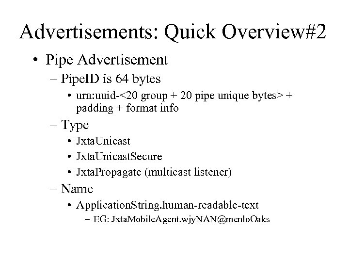 Advertisements: Quick Overview#2 • Pipe Advertisement – Pipe. ID is 64 bytes • urn: