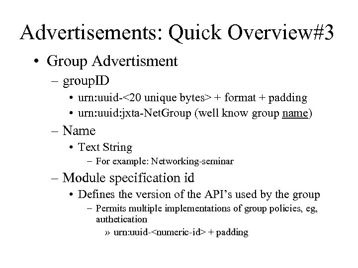 Advertisements: Quick Overview#3 • Group Advertisment – group. ID • urn: uuid-<20 unique bytes>