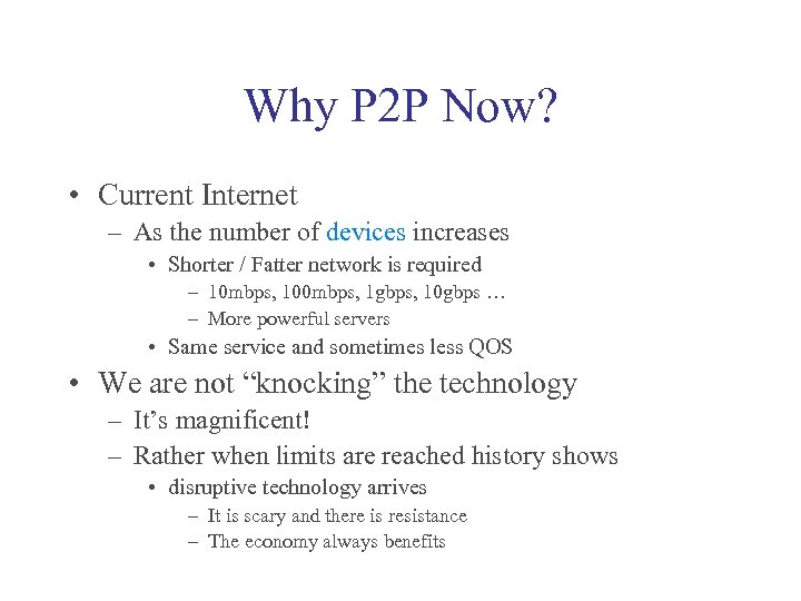 Why P 2 P Now? • Current Internet – As the number of devices