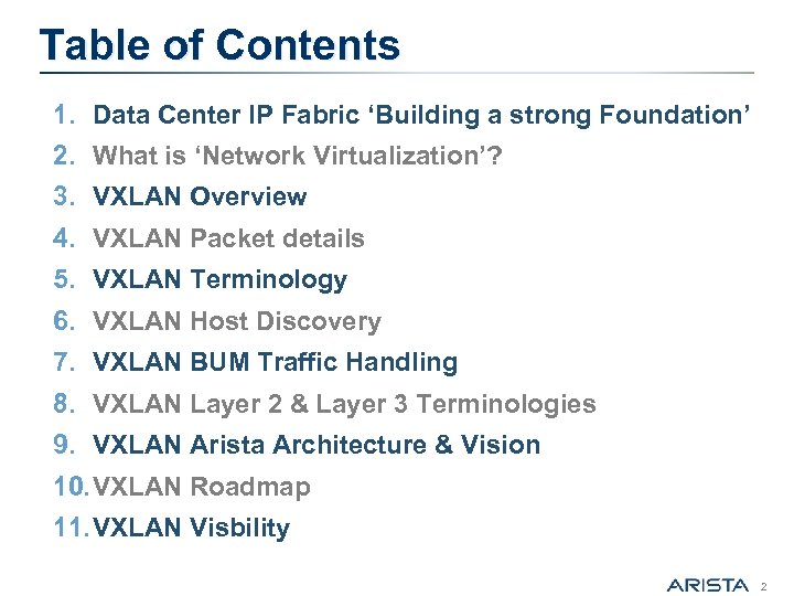 Table of Contents 1. Data Center IP Fabric ‘Building a strong Foundation’ 2. What